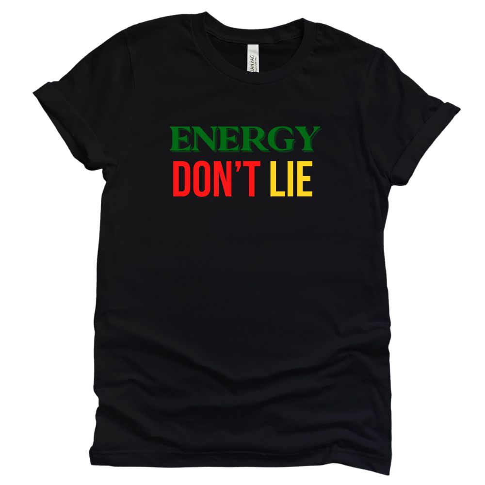 Energy Don't Lie (Color) - Tee