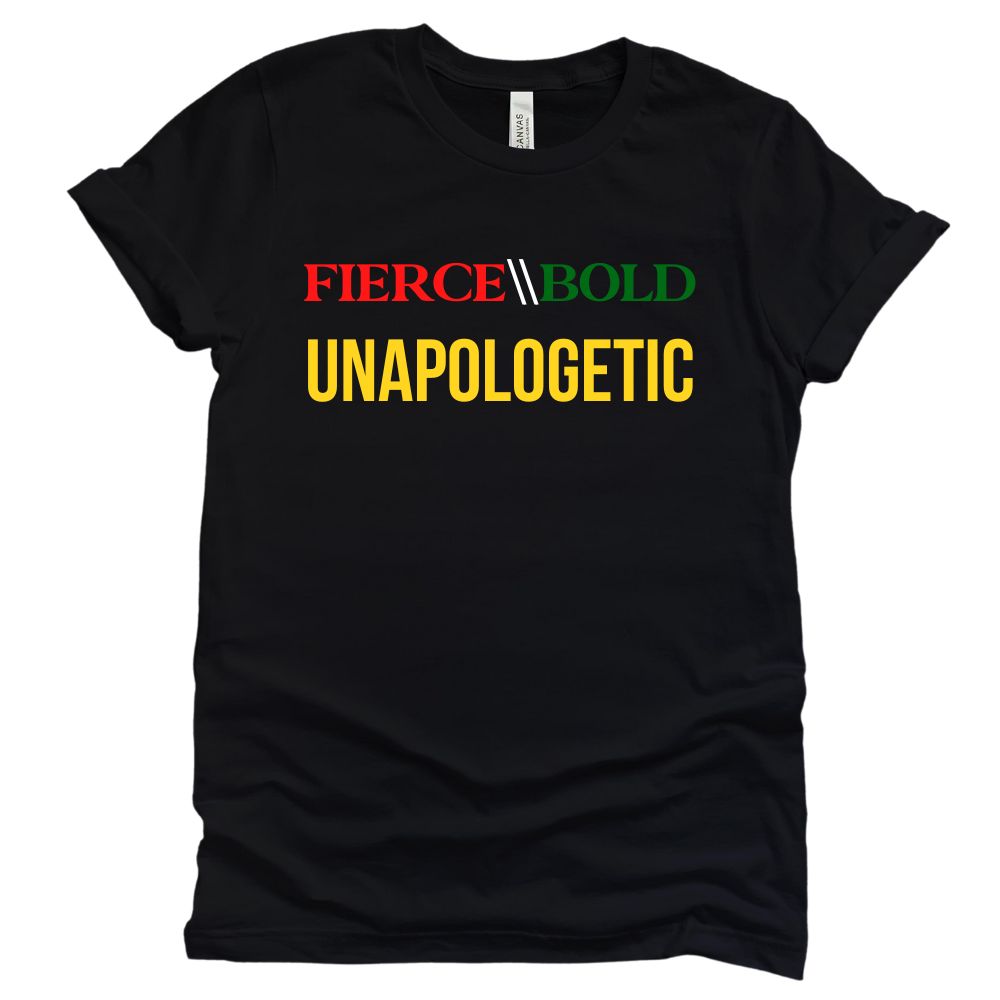 Fierce Bold Unapologetic (Color) - Tee
