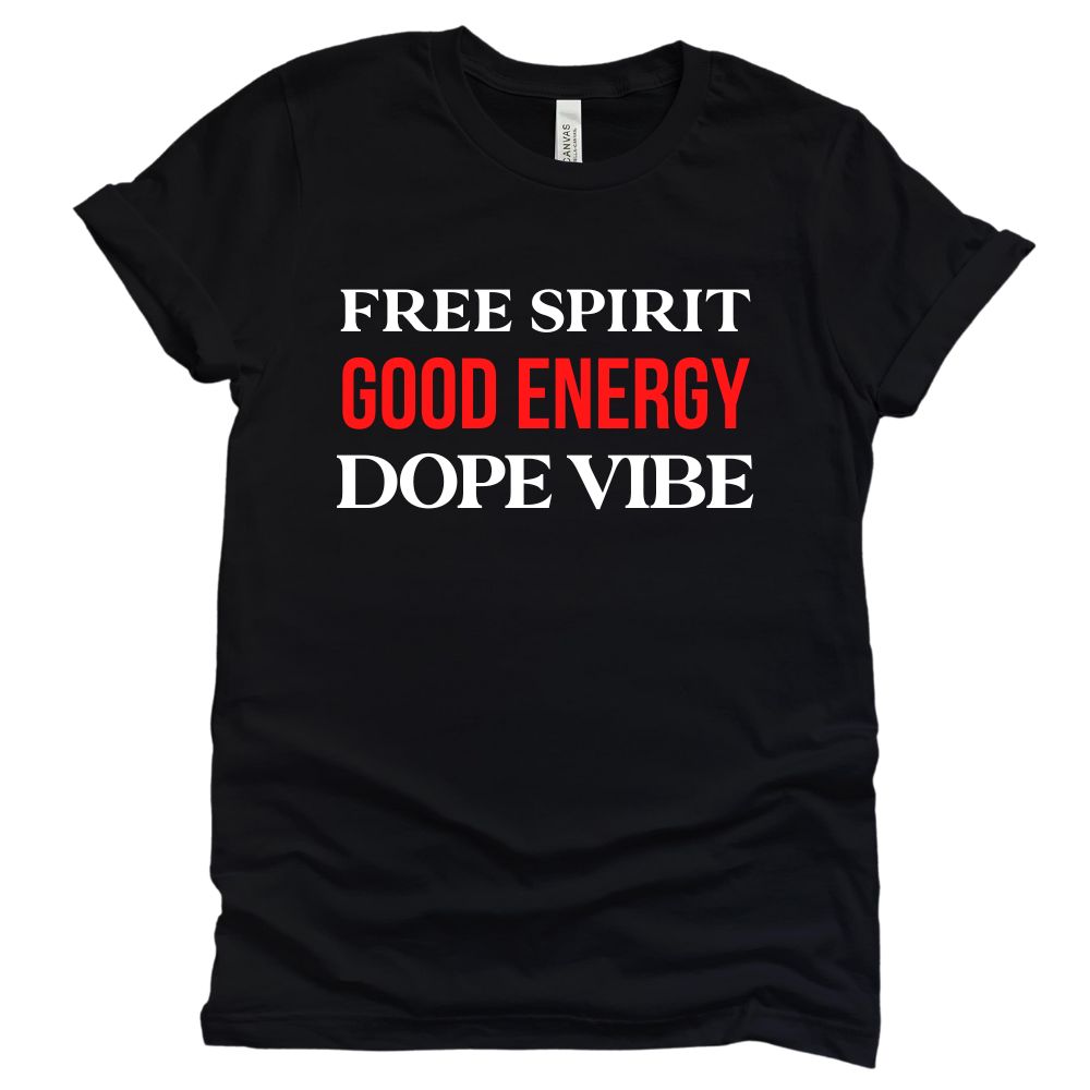 Free Spirit Good Energy Dope Vibe - Tee