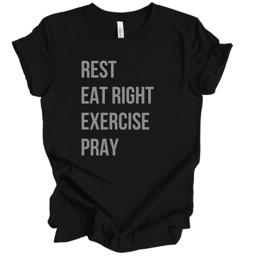 Rest Eat Right Exercise Pray - Tee