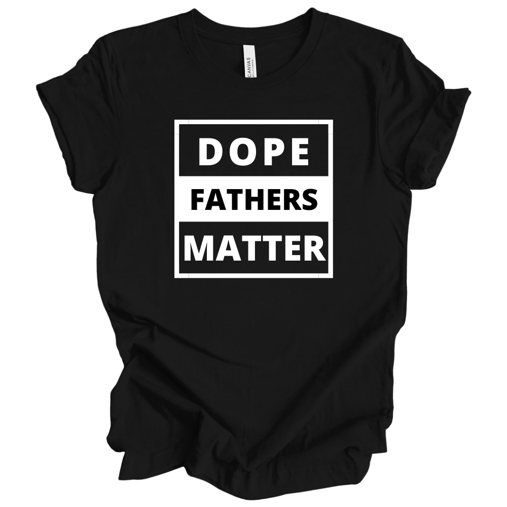 Dope Fathers Matter - Tee